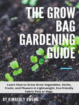 cover image of THE GROW BAG GARDENING GUIDE